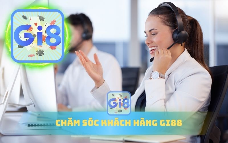 DỊCH VỤ CHẮM SÓC KHÁCH HÀNG GI88