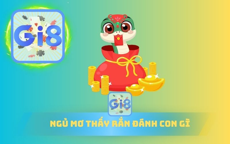 NGỦ MƠ THẤY RẮN ĐÁNH CON GÌ TRÊN GI88